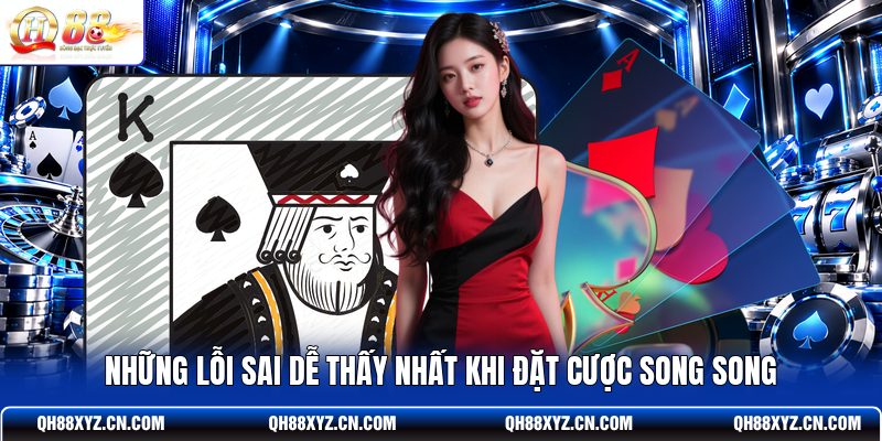 Những lỗi sai dễ thấy nhất khi đặt cược song song Những lỗi sai dễ thấy nhất khi đặt cược song song